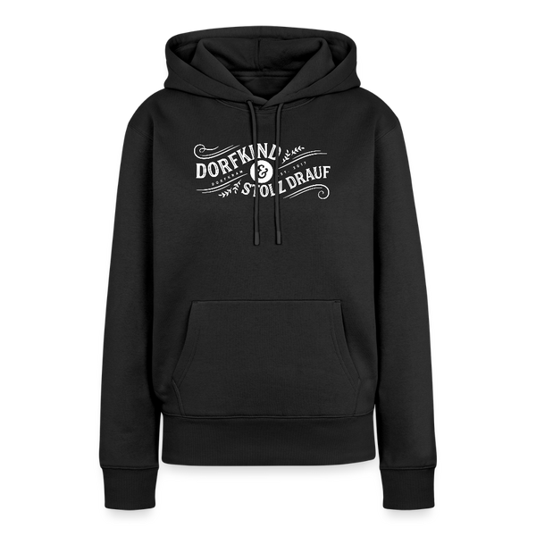 Dorfkind und stolz drauf / Damen Premium Hoodie - Schwarz