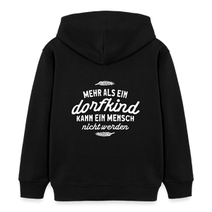 Mehr als ein Dorfkind kann ein Mensch nicht werden / Kinder Organic Hoodie - Schwarz