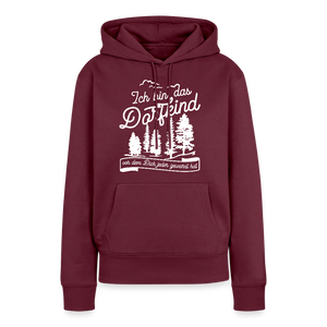 Ich bin das Dorfkind vor dem Dich jeder gewarnt hat / Frauen Premium Hoodie - Burgunderrot