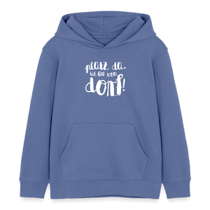 Platz da ich bin vom Dorf / Kinder Organic Hoodie - Blau