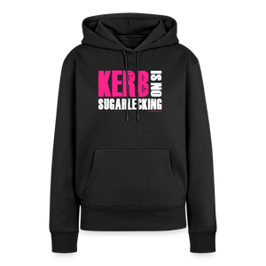 Kerb is no sugarlecking / Damen Premium Hoodie - Schwarz