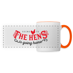 Going to the Hens is going home / Tasse - Weiß/Orange