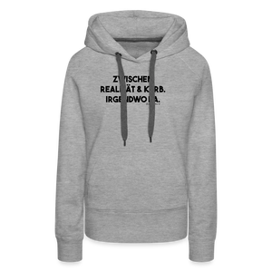 Zwischen Realität und Kerb. Irgendwo da / Damen Premium Hoodie - Grau meliert