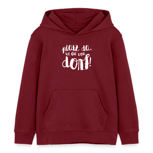 Platz da ich bin vom Dorf / Kinder Organic Hoodie - Burgunderrot