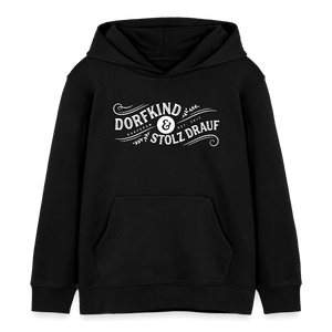 Dorfkind und stolz drauf / Kinder Organic Hoodie - Schwarz