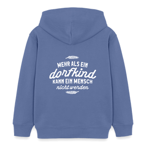 Mehr als ein Dorfkind kann ein Mensch nicht werden / Kinder Organic Hoodie - Blau
