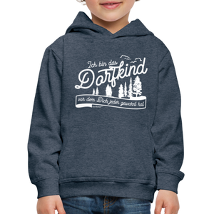 Ich bin das Dorfkind vor dem Dich jeder gewarnt hat / Kinder Premium Hoodie weiß - Jeansblau