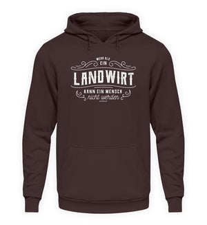 Mehr als ein Landwirt kann ein Mensch nicht werden / Herren Hoodie (Unisex) (Lagerverkauf)