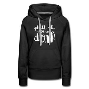 Platz da ich bin vom Dorf⎪Frauen Premium Hoodie - Schwarz