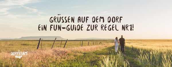 Grüßen auf dem Land - Die Dorfregel Nummer 1