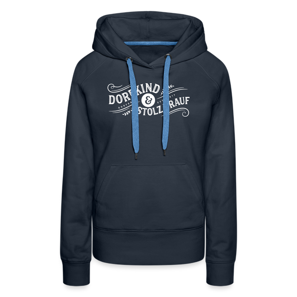 Dorfkind und stolz drauf / Damen Premium Hoodie - Navy