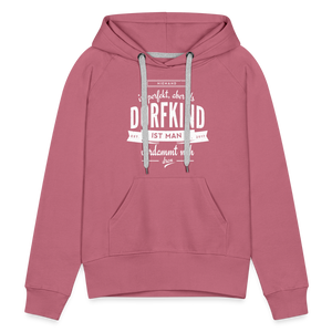 Niemand ist perfekt aber als Dorfkind ist man verdammt nah dran / Damen Premium Hoodie - Malve