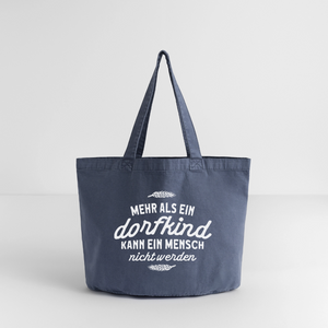 Mehr als ein Dorfkind kann ein Mensche nicht werden /  Shopper Tasche aus recycelter Baumwolle - Vintage Denim