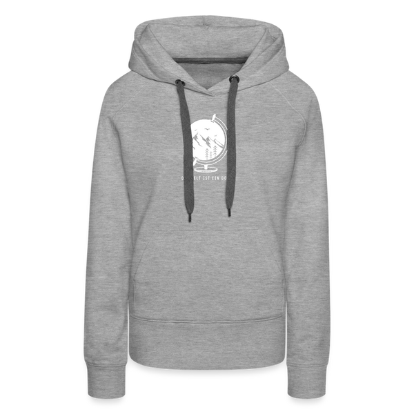 Die Welt ist ein Dorf / Damen Premium Hoodie - Grau meliert