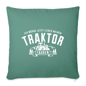 Ich würde jetzt lieber meinen Traktor fahren / Kissenbezug - Tanngrün