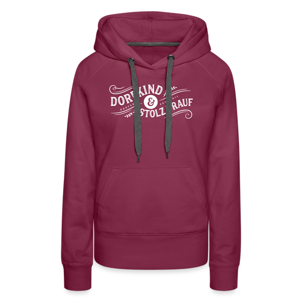 Dorfkind und stolz drauf / Damen Premium Hoodie - Bordeaux