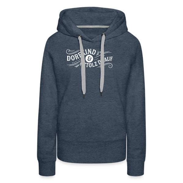 Dorfkind und stolz drauf / Damen Premium Hoodie - Jeansblau