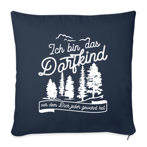 Ich bin das Dorfkind vor dem Dich jeder gewarnt hat / Kissenbezug - Navy
