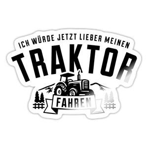 Ich würde jetzt lieber meinen Traktor fahren / Sticker - Weiß glänzend