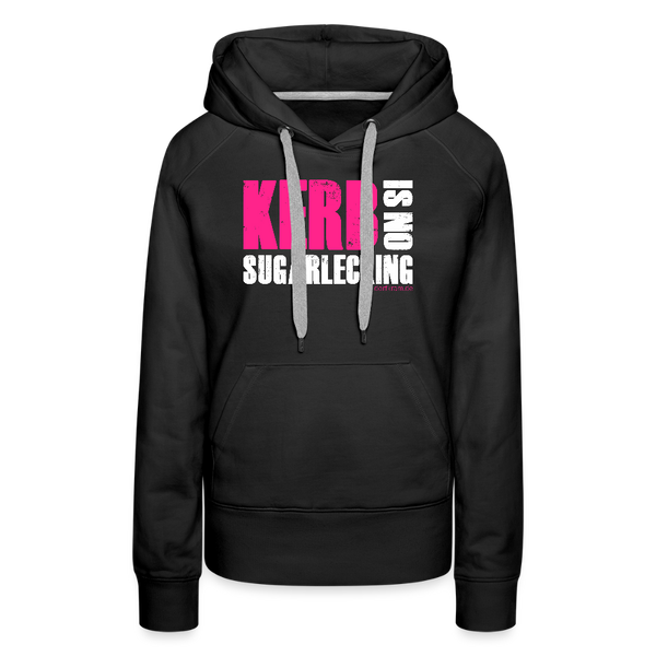 Kerb is no sugarlecking / Damen Premium Hoodie - Schwarz