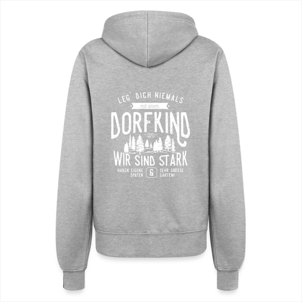 Leg Dich niemals mit einem Dorfkind an / Damen Premium Sweatjacke - Grau meliert