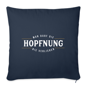 Man darf die Hopfnung nie verlieren / Kissenbezug - Navy