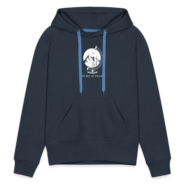 Die Welt ist ein Dorf / Damen Premium Hoodie - Navy