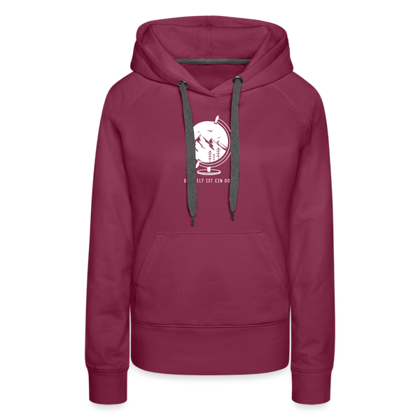 Die Welt ist ein Dorf / Damen Premium Hoodie - Bordeaux