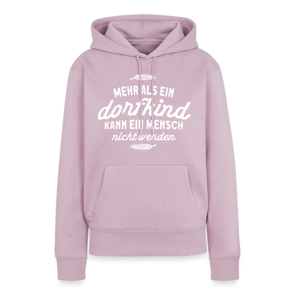 Mehr als ein Dorfkind kann ein Mensch nicht werden / Damen Premium Hoodie - Altrosa