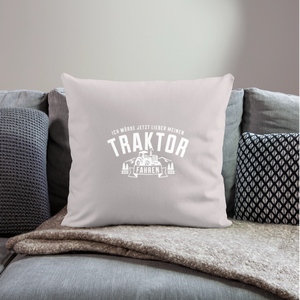 Ich würde jetzt lieber meinen Traktor fahren / Kissenbezug - helles Taupe