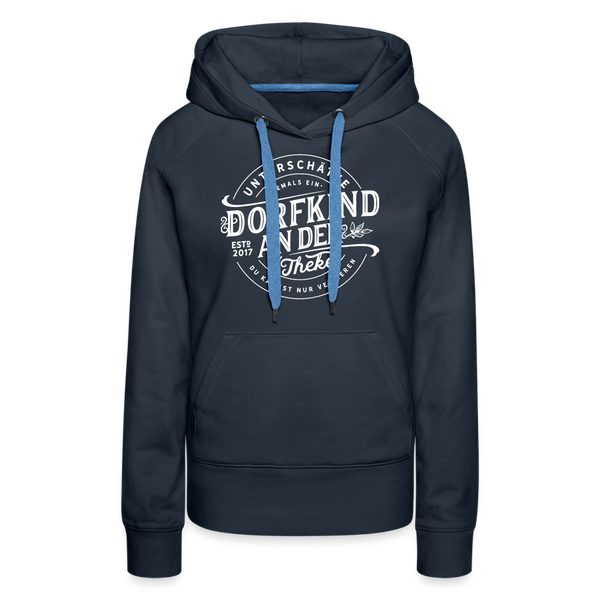 Unterschätze niemals ein Dorfkind an der Theke, du kannst nur verlieren / Damen Premium Hoodie - Navy