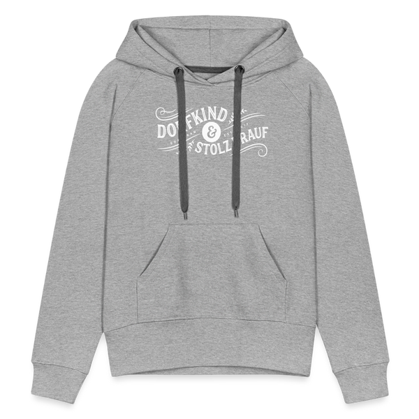 Dorfkind und stolz drauf / Damen Premium Hoodie - Grau meliert