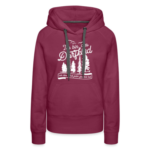 Ich bin das Dorfkind vor dem Dich jeder gewarnt hat / Frauen Premium Hoodie - Bordeaux