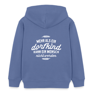 Mehr als ein Dorfkind kann ein Mensch nicht werden / Kinder Organic Hoodie - Blau