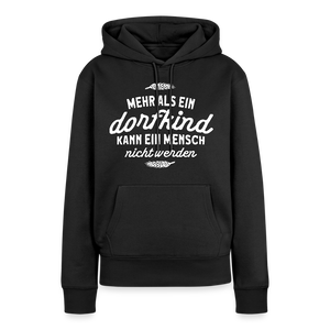 Mehr als ein Dorfkind kann ein Mensch nicht werden / Damen Premium Hoodie - Schwarz