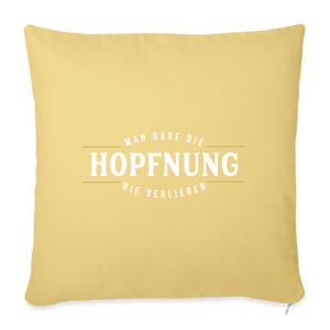 Man darf die Hopfnung nie verlieren / Kissenbezug - Hellgelb