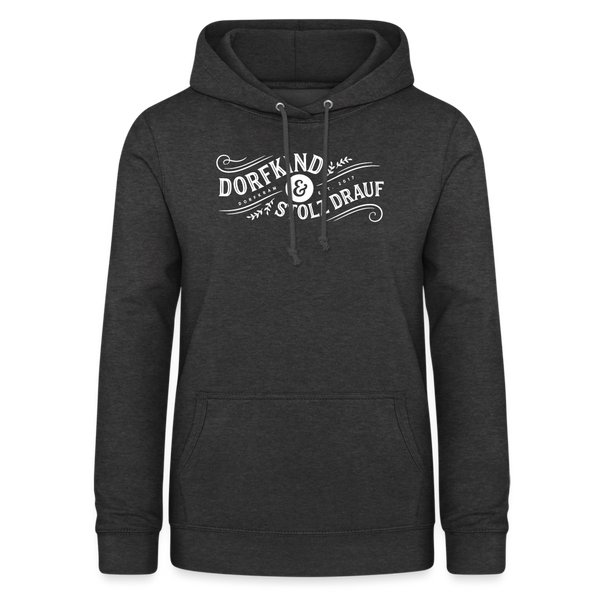 Dorfkind und stolz drauf / Damen Premium Hoodie / monochrom Edition - Anthrazit