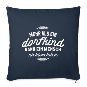 Mehr als ein Dorfkind kann ein Mensch nicht werden / Kissenbezug - Navy