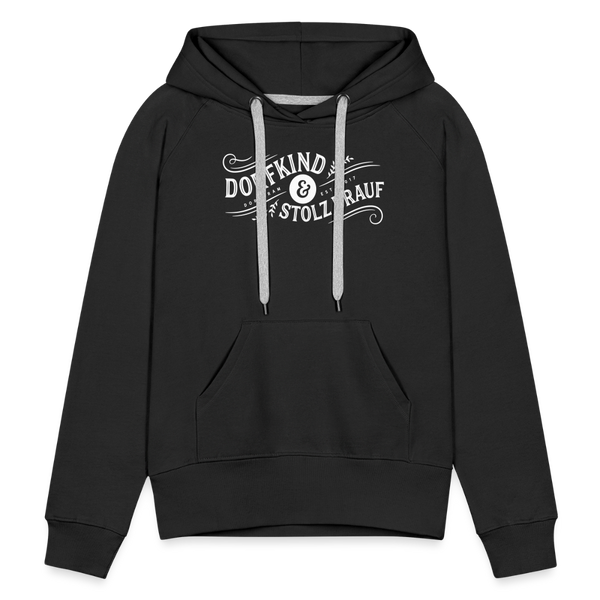 Dorfkind und stolz drauf / Damen Premium Hoodie - Schwarz