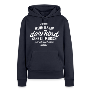 Mehr als ein Dorfkind kann ein Mensch nicht werden / Damen Premium Hoodie - Navy