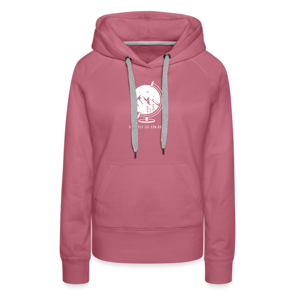 Die Welt ist ein Dorf / Damen Premium Hoodie - Malve