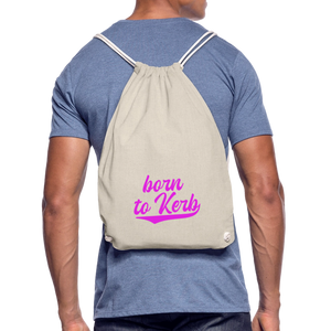 Born to Kerb / Turnbeutel - Natur