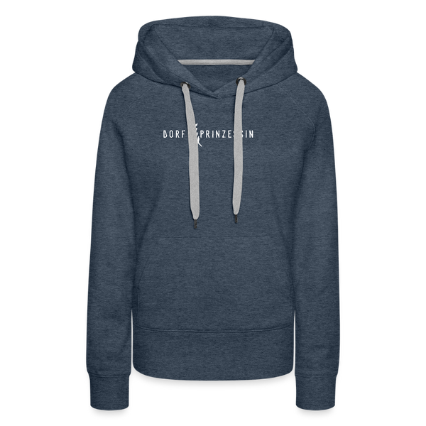 Dorfprinzessin / Dorf Prinzessin / Damen Premium Hoodie - Jeansblau