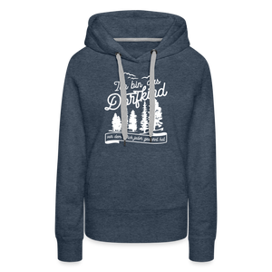 Ich bin das Dorfkind vor dem Dich jeder gewarnt hat / Frauen Premium Hoodie - Jeansblau