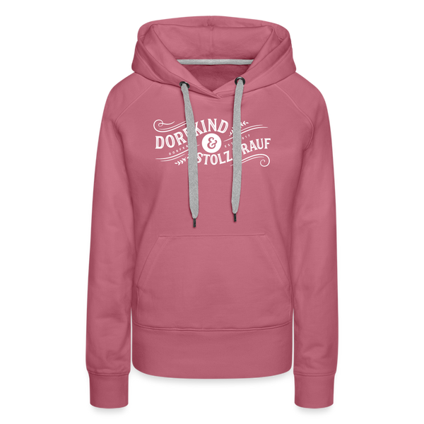 Dorfkind und stolz drauf / Damen Premium Hoodie - Malve