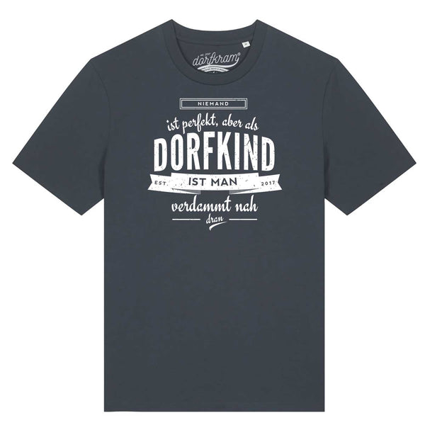 Niemand ist perfekt aber als Dorfkind ist man verdammt nah dran / Herren Organic Shirt