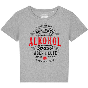 Dorfkinder brauchen keinen Alkohol um Spaß zu haben / Damen Organic Shirt
