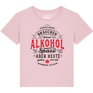 Dorfkinder brauchen keinen Alkohol um Spaß zu haben / Damen Organic Shirt