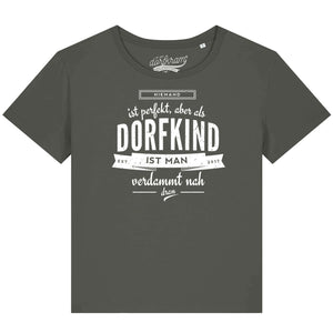 Niemand ist perfekt aber als Dorfkind ist man verdammt nah dran / Damen Organic Shirt