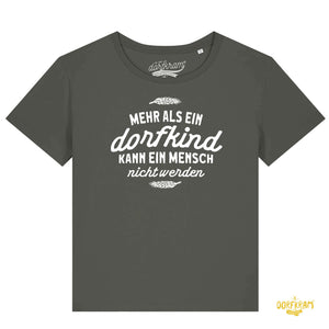Mehr als ein Dorfkind kann ein Mensch nicht werden / Damen Organic Shirt